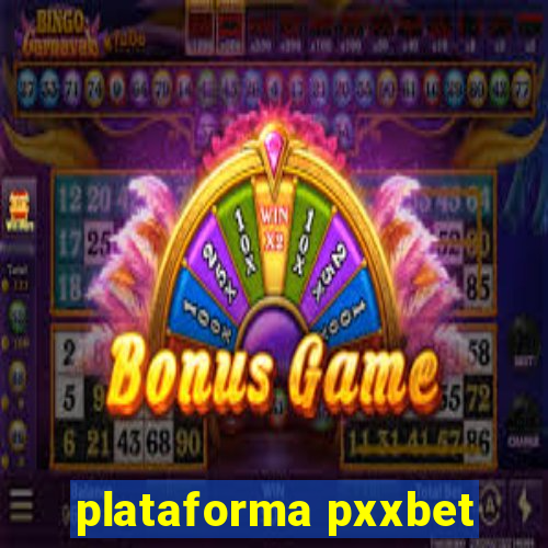 plataforma pxxbet